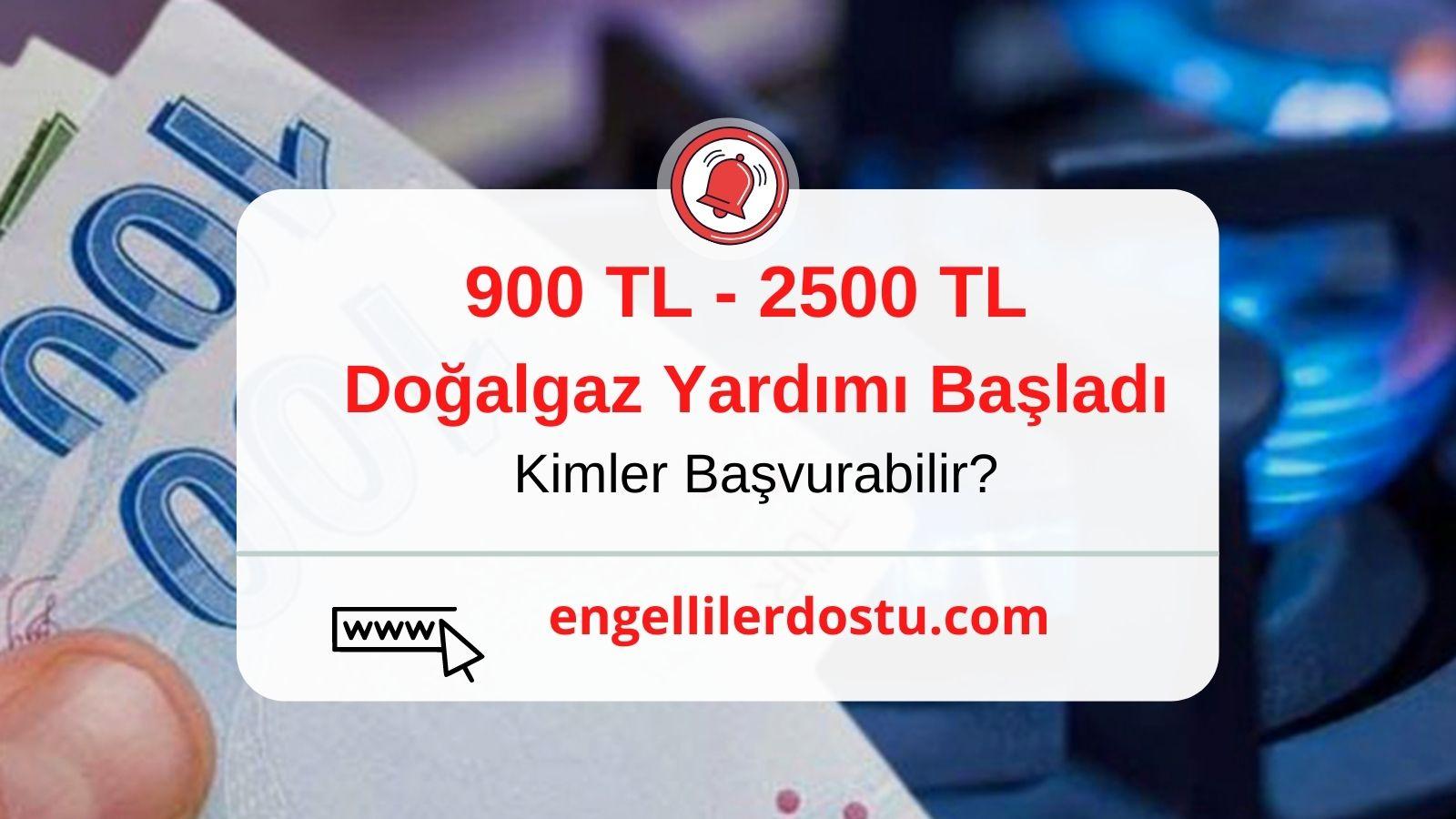 Kimler Doğalgaz Yardımını Alabilir? 2500 TL Doğalgaz Yardımı Nasıl Alınır?