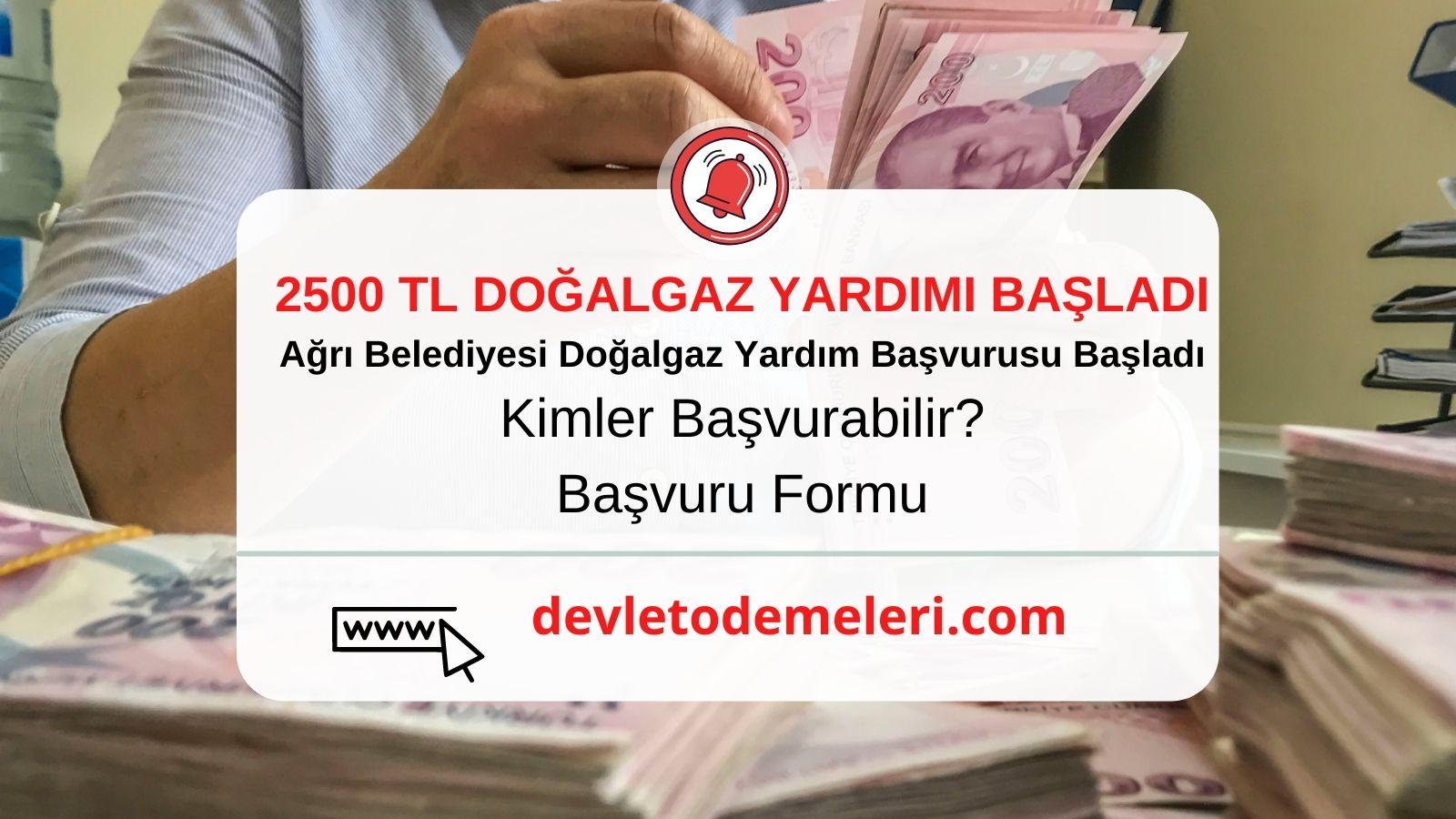 Ağrı Belediyesi Doğalgaz Yardım Başvurusu Başladı. 2500 tl doğalgaz yardımı nasıl alınır?