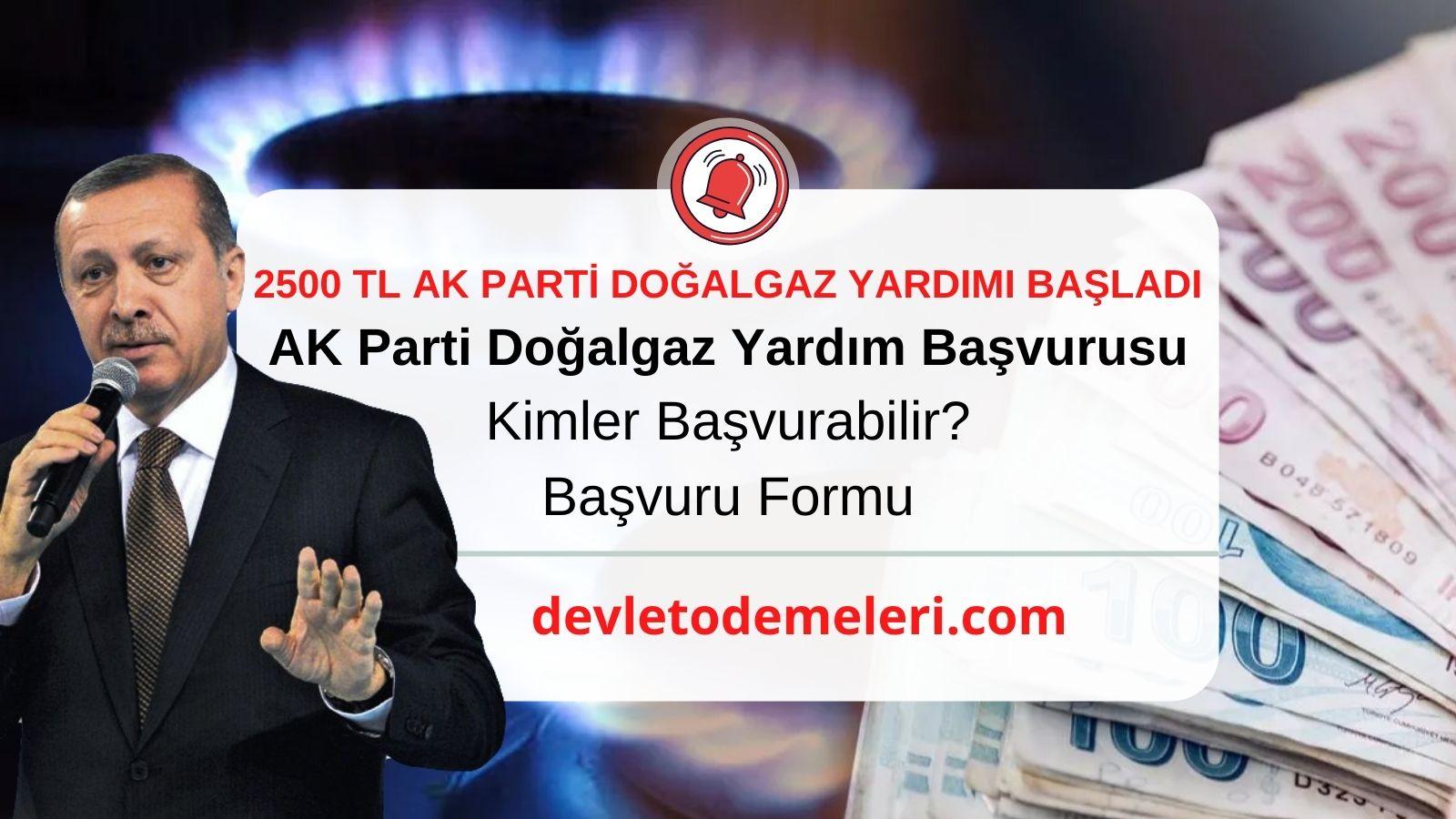 AK Parti Doğalgaz Yardım Başvurusu Başladı. Kimler Başvurabilir? Başvuru Formu