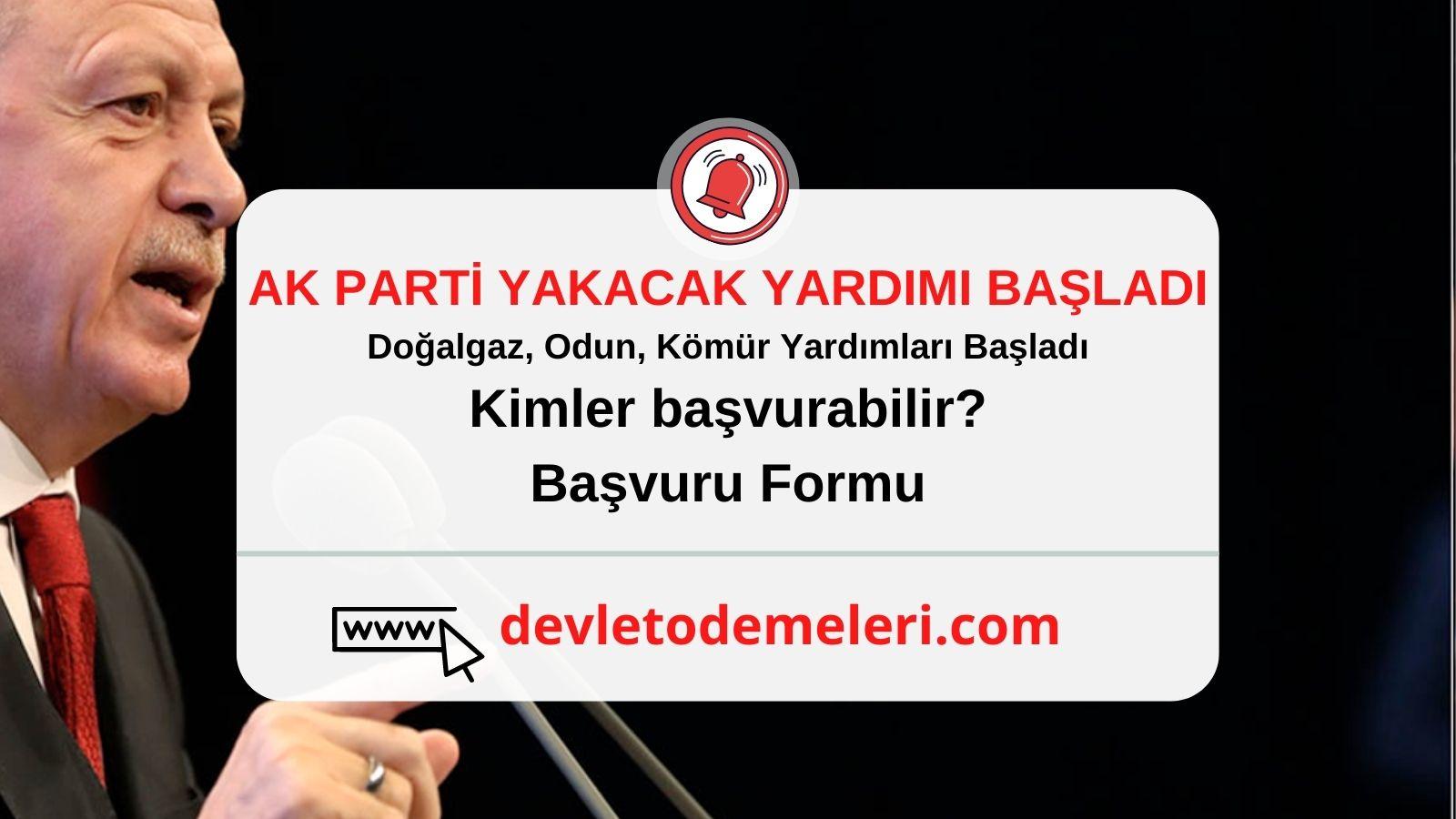 AK Parti Yakacak Yardımı Nasıl Alınır? Kimler Başvurabilir?