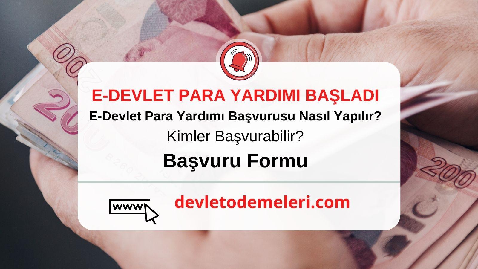 E-Devlet Para Yardımı Başvurusu Nasıl Yapılır? Para Yardımı Başladı. Kimler Nasıl Alabilir? Başvuru Formu