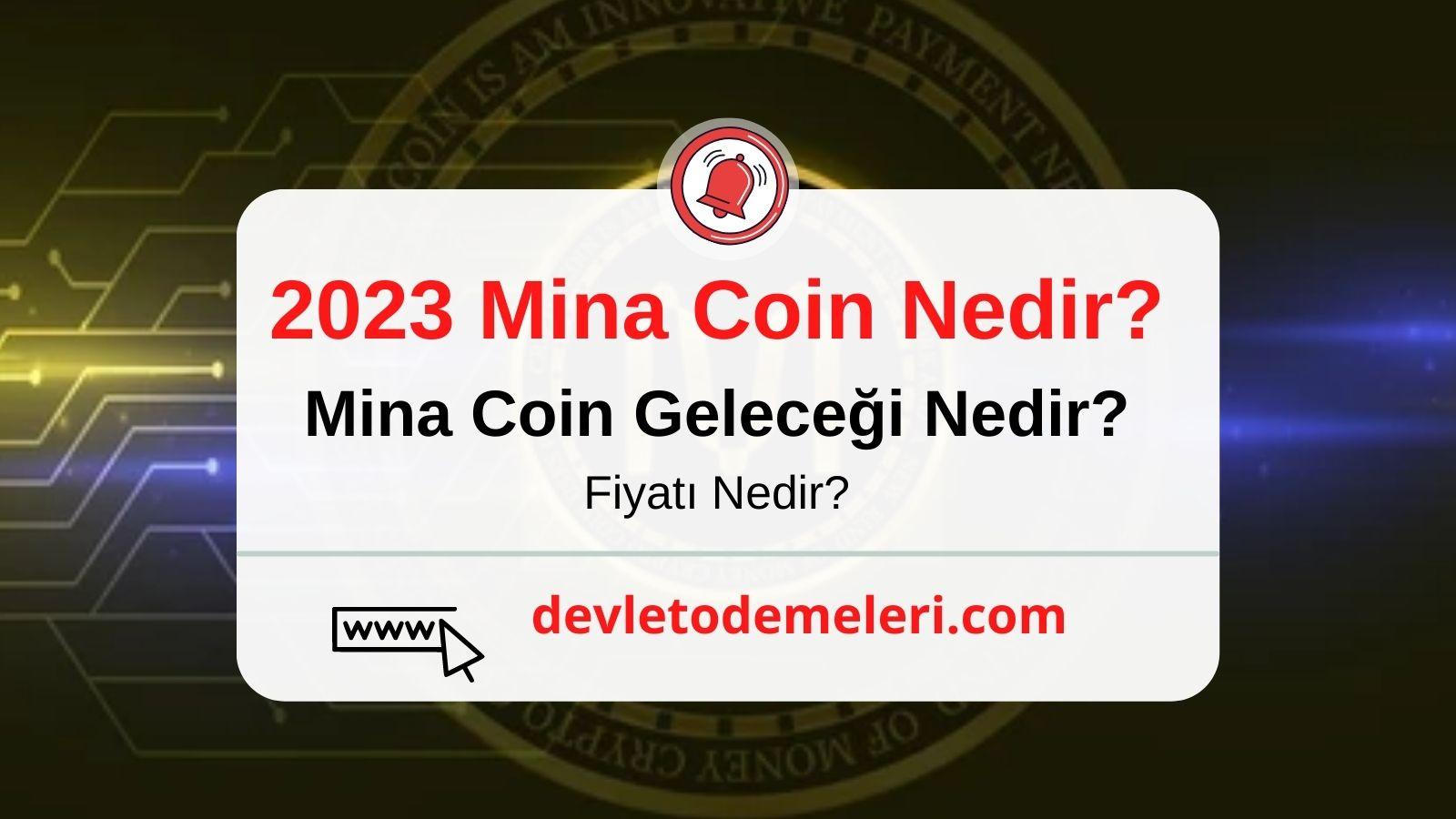 Mina Coin Nedir? 2023 Main Coin Geleceği Nedir? Mina Coin Fiyatı Nedir? Mina Coin Yorumları