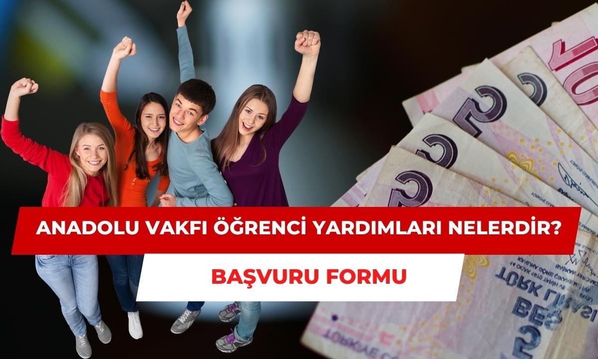 Anadolu Vakfı Öğrenci Yardımları Nelerdir?