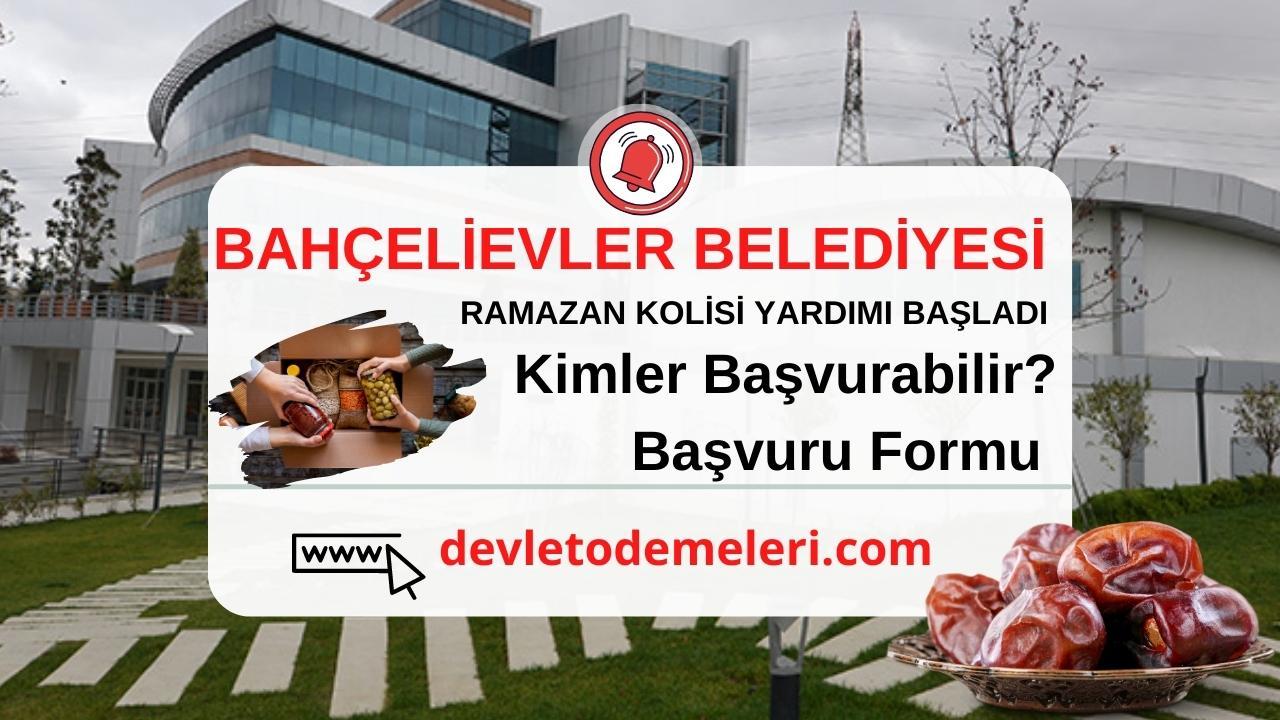 Bahçelievler Belediyesi Ramazan Kolisi 2024 Başvurusu Nasıl Yapılır? Başvuru Formu