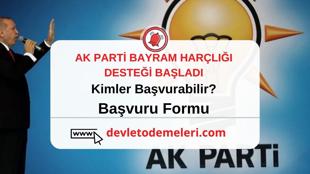 Ak parti 1000 tl bayram harçlığı Başvurusu Başladı. Kimler Bşvurabilir? Başvuru Formu