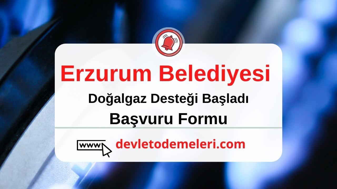 Erzurum Belediyesi Doğalgaz Yardım Başvurusu 