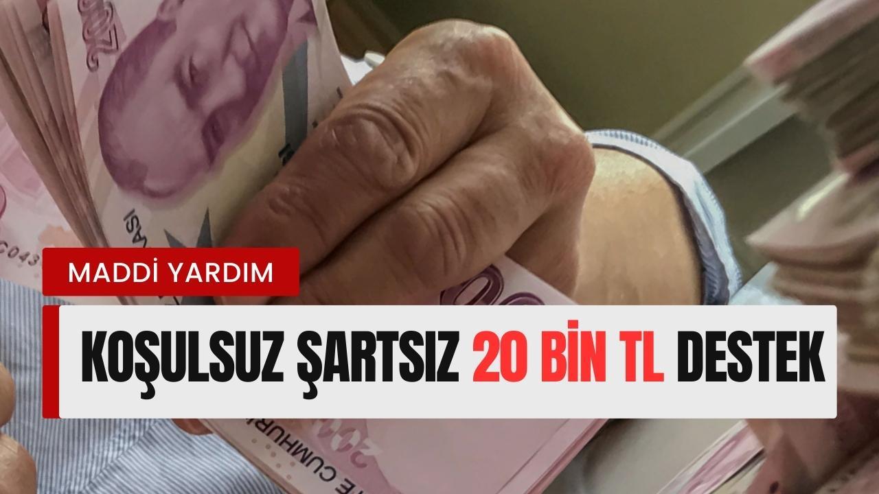 Başvuran Herkese 20 BİN TL destek. Koşulsuz, Şartsız ve faizsiz