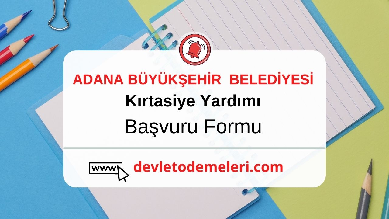 Adana Büyükşehir  Belediyesi Kırtasiye Yardımı Başvurusu