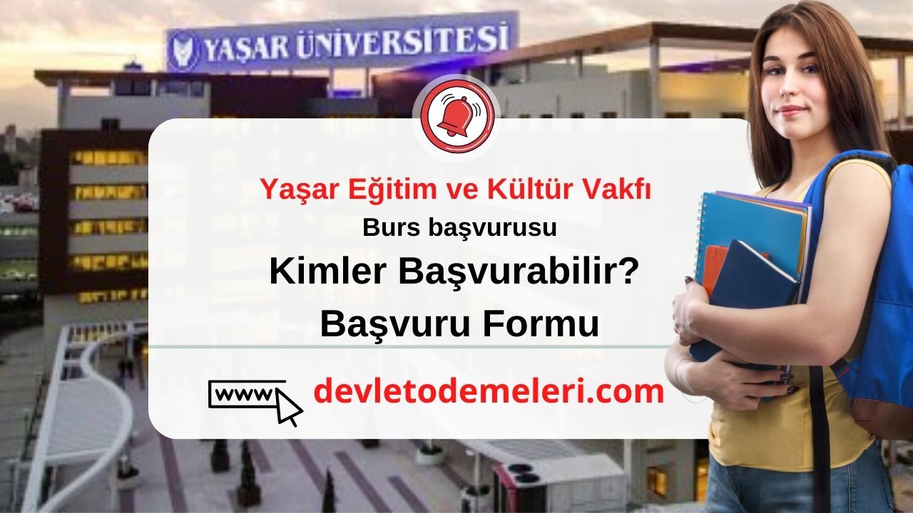 Yaşar Eğitim ve Kültür Vakfı burs başvurusu. Kimler Başvurabilir? Başvuru Formu