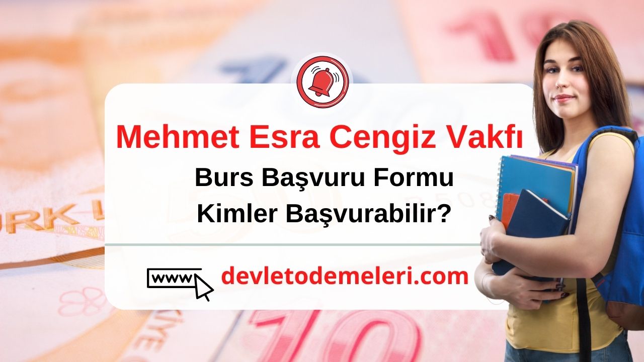 Mehmet Esra Cengiz Vakfı Burs Başvuru Formu. Kimler Başvurabilir?