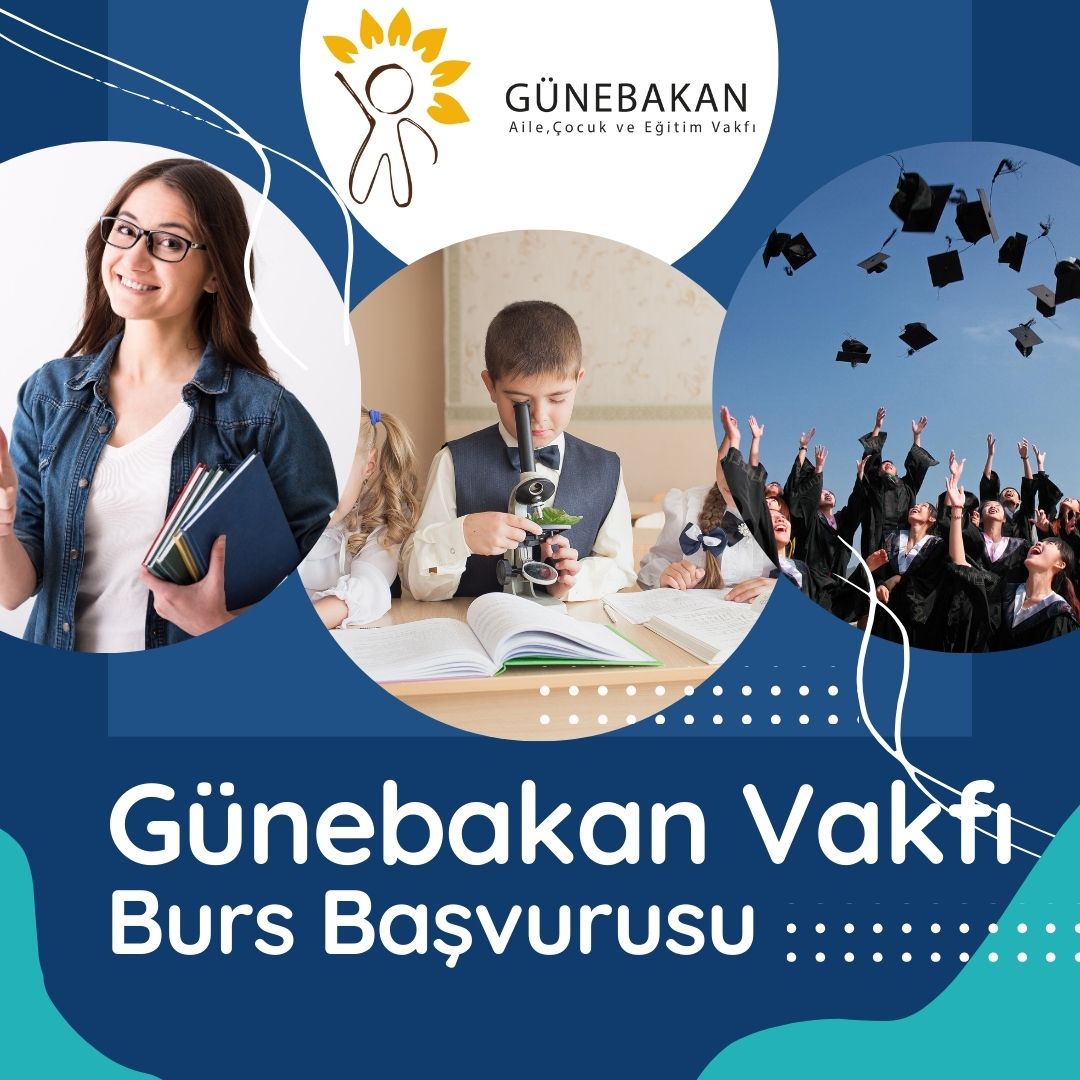 Günebakan vakfı burs başvurusu Nasıl Yapılır? Başvuru Formu