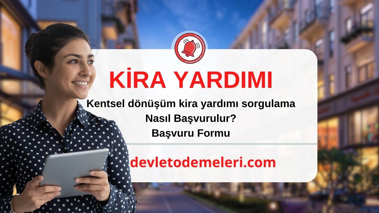 Kentsel dönüşüm kira yardımı sorgulama