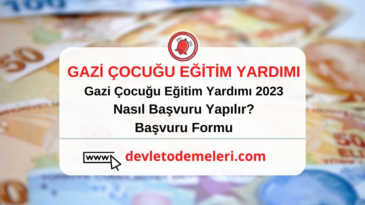 Gazi Çocuğu Eğitim Yardımı 2023