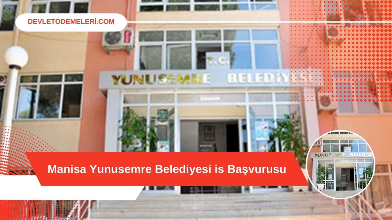 Manisa Yunusemre Belediyesi is Başvurusu