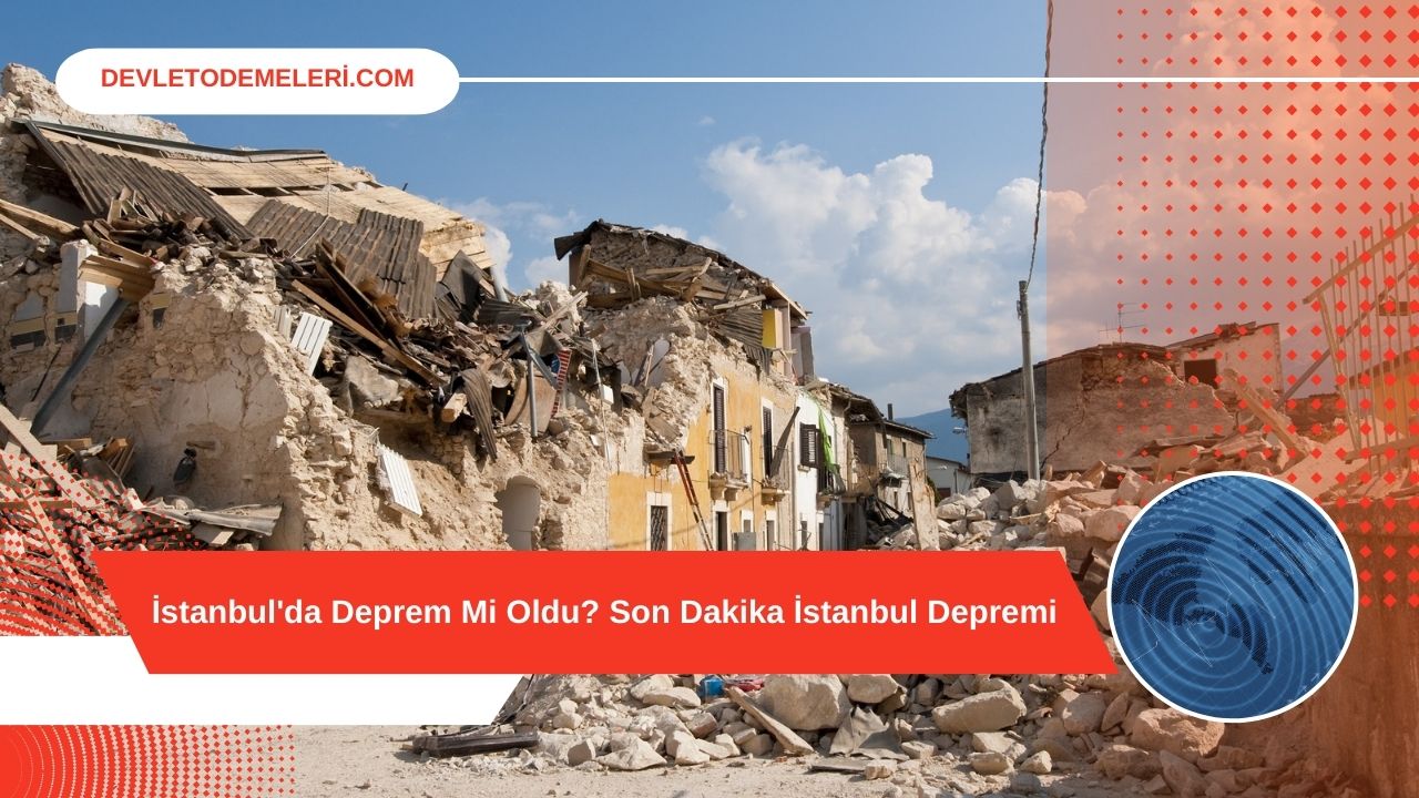 İstanbul'da Deprem Mi Oldu? Son Dakika İstanbul Depremi