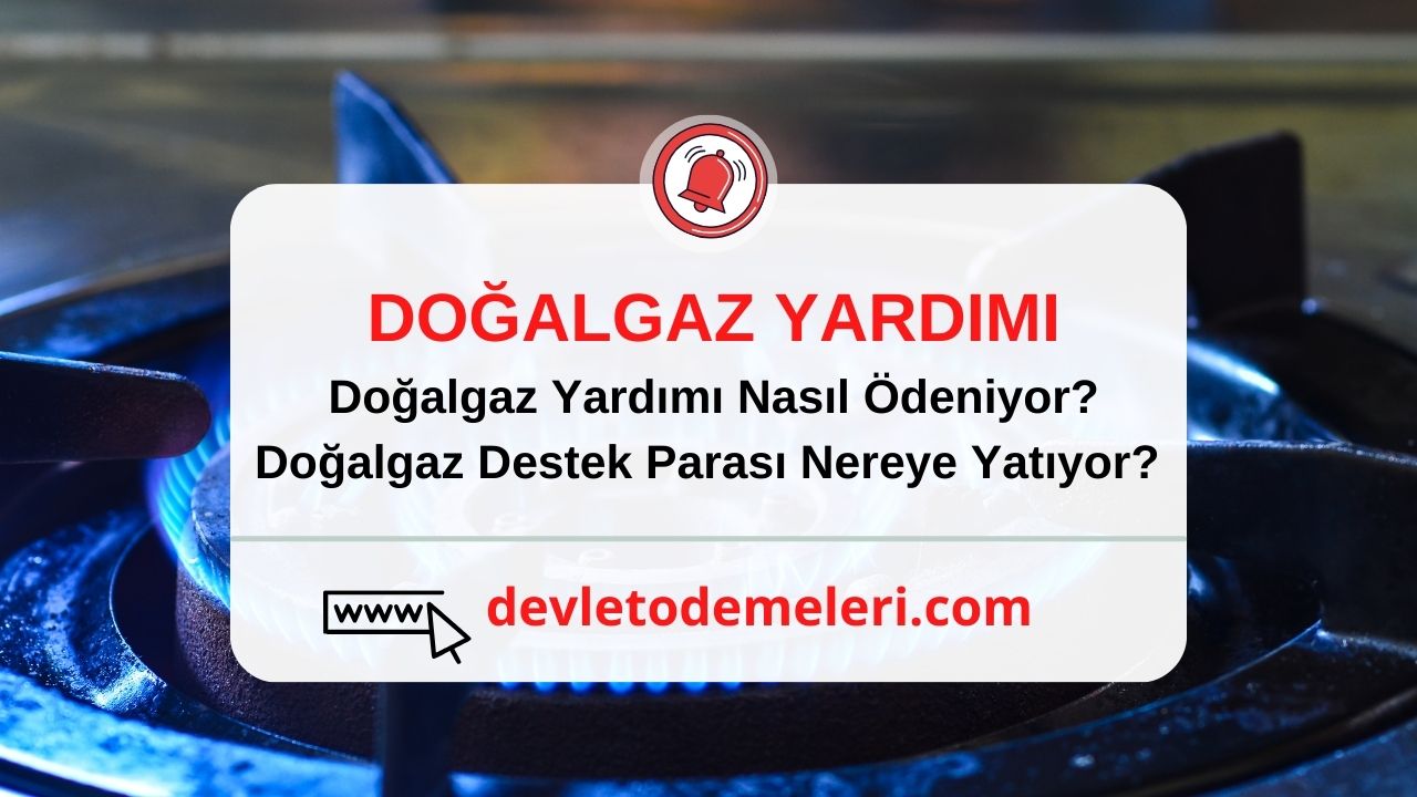 Doğalgaz Yardımı Nasıl Ödeniyor?