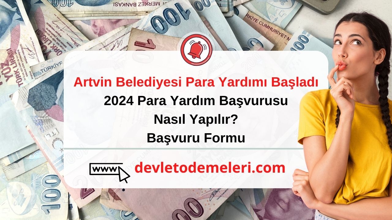 Artvin Belediyesi Para Yardımı Başladı. 2024 Para Yardım Başvurusu Nasıl Yapılır?