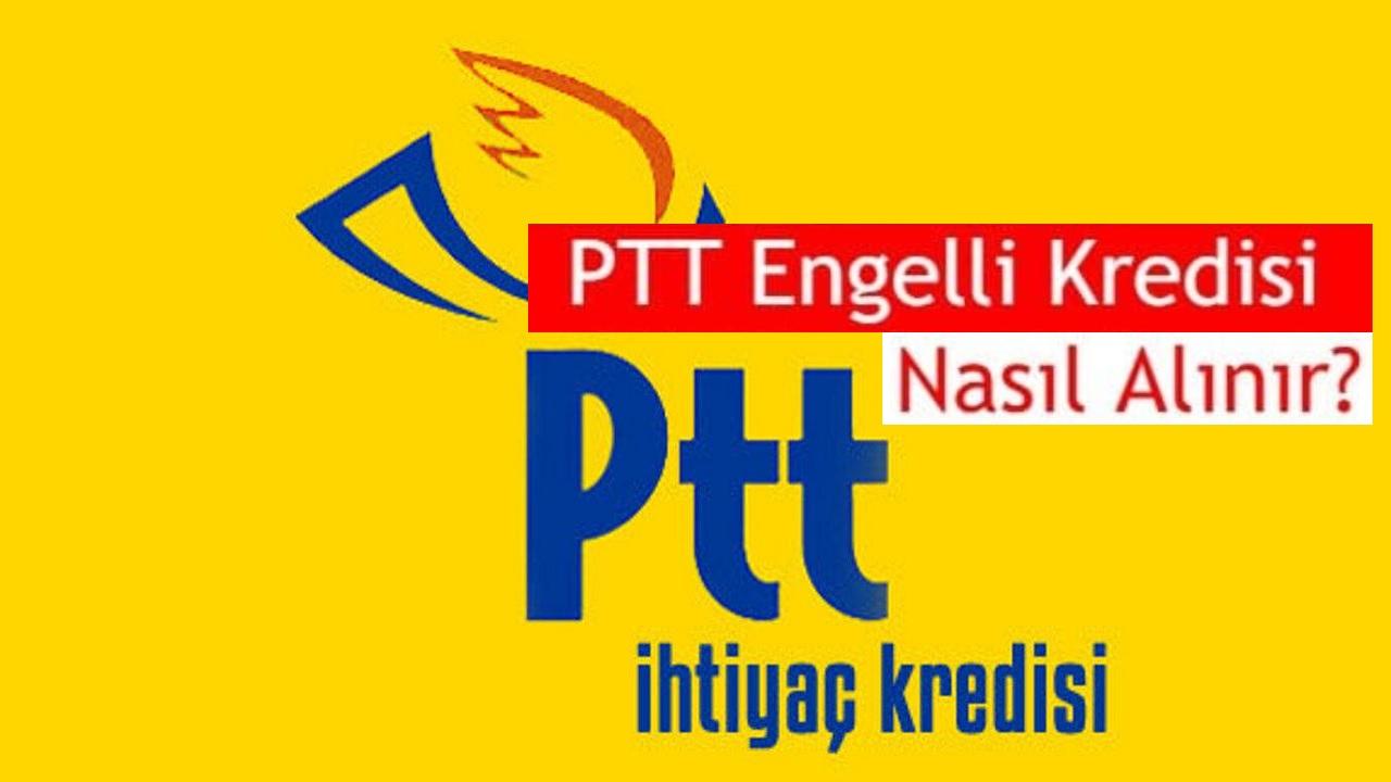 PTT Engelli Kredisi Başvurusu Nasıl Yapılır? Engelliler Kredi Çekebilir Mi?