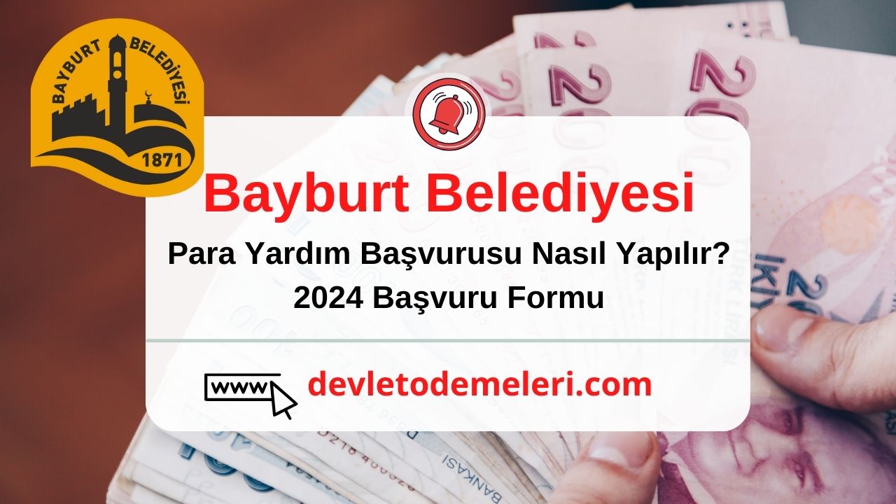 Bayburt Belediyesi Para Yardım Başvurusu Nasıl Yapılır? 2024 Başvuru Formu