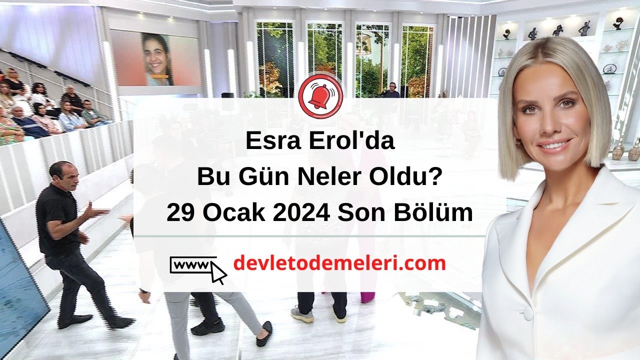 Esra Erol'da Bugün Neler Oldu? 29 Ocak 2024 Son Bölüm