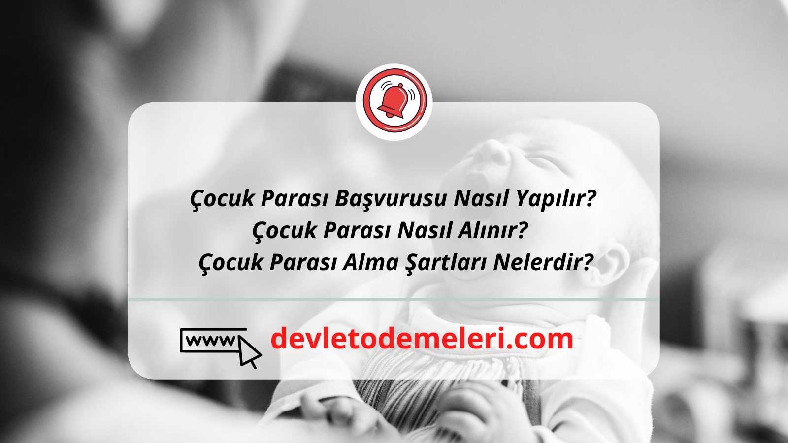 Çocuk Parası Başvurusu Nasıl Yapılır? Çocuk Parası Nasıl Alınır?