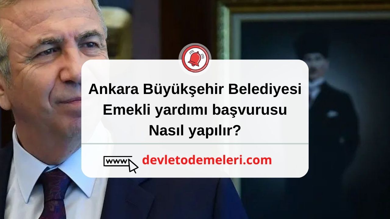 ankara büyükşehir belediyesi emekli yardımı başvurusu 2024