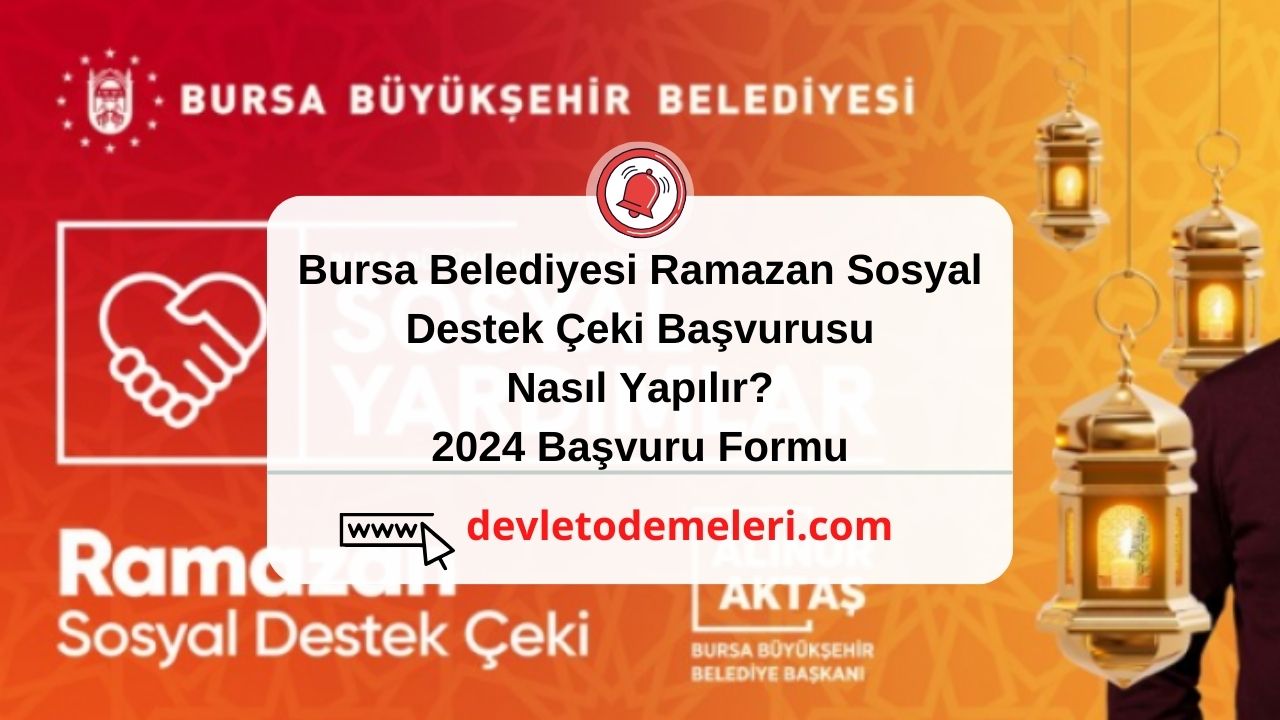 Bursa Belediyesi Ramazan Sosyal Destek Çeki Başvurusu Nasıl Yapılır? 2024 Başvuru Formu