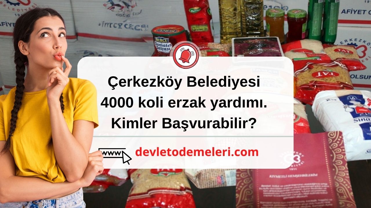 Çerkezköy Belediyesi 4000 koli erzak yardımı