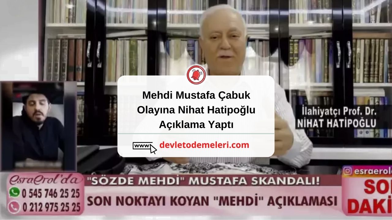 Mehdi Mustafa Çabuk olayına Nihat Hatipoğlu Açıklama Yaptı