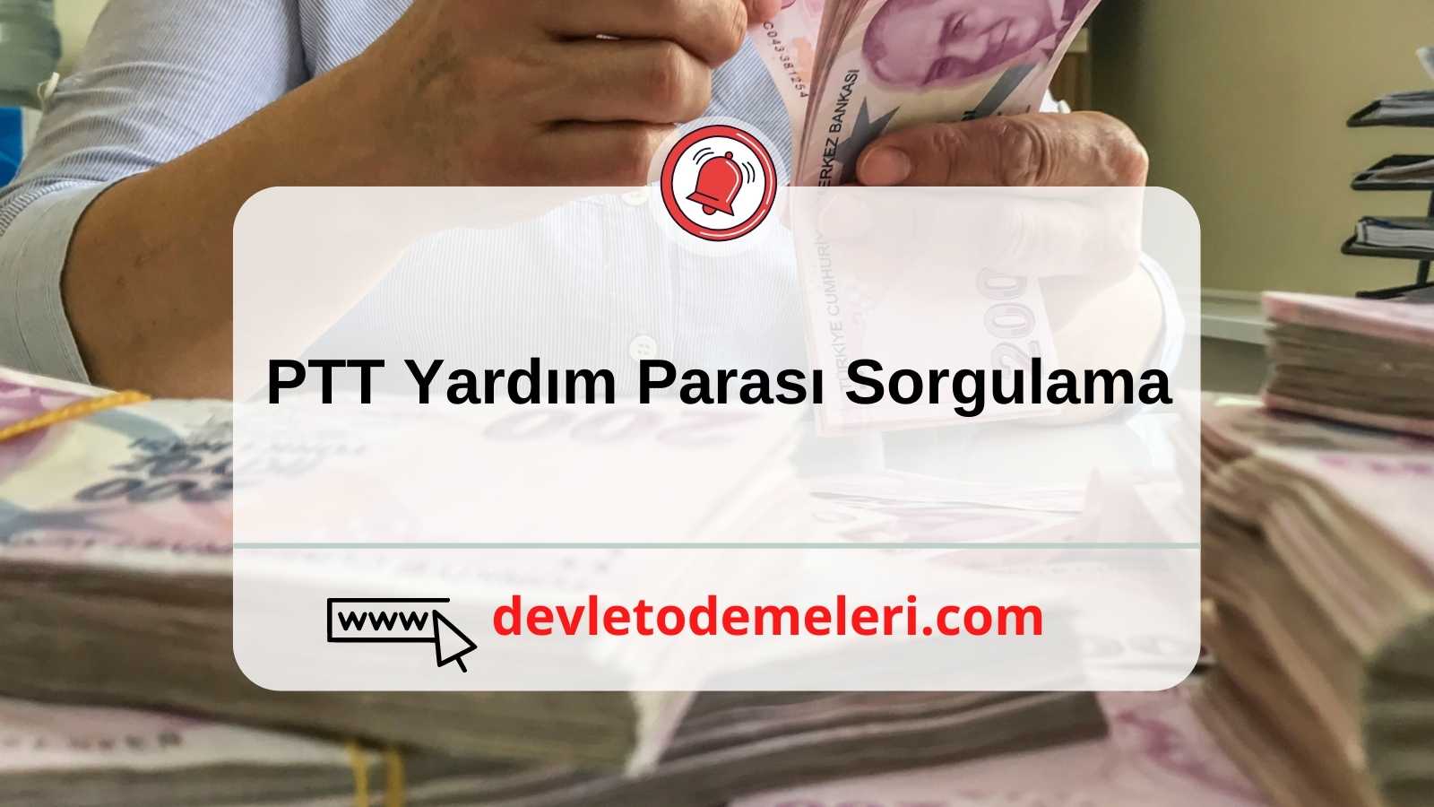 PTT Yardım Parası Sorgulama