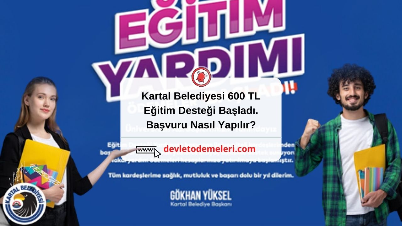 Kartal Belediyesi 600 TL Eğitim Desteği Başladı. Başvuru Nasıl Yapılır?