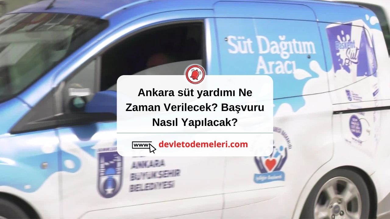 Ankara süt yardımı Ne Zaman Verilecek? Başvuru Nasıl Yapılacak?