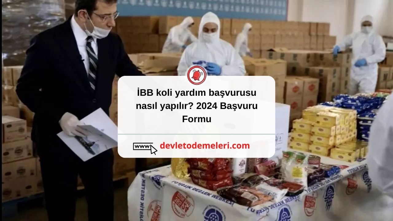 ibb koli yardım başvurusu nasıl yapılır? 2024 Başvuru Formu