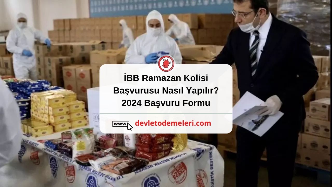 İBB Ramazan Kolisi Başvurusu Nasıl Yapılır? 2024 Başvuru Formu