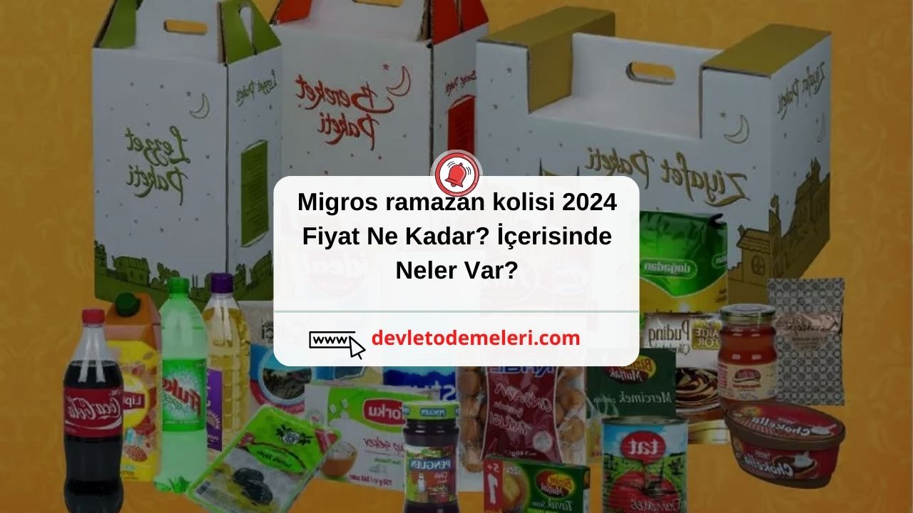 Migros ramazan kolisi 2024 Fiyat Ne Kadar? İçerisinde Neler Var?