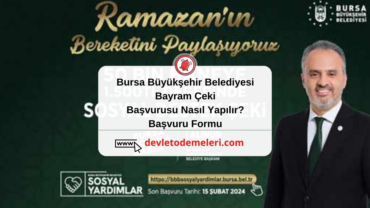 Bursa Büyükşehir Belediyesi Bayram Çeki Başvurusu Nasıl Yapılır? Başvuru Formu