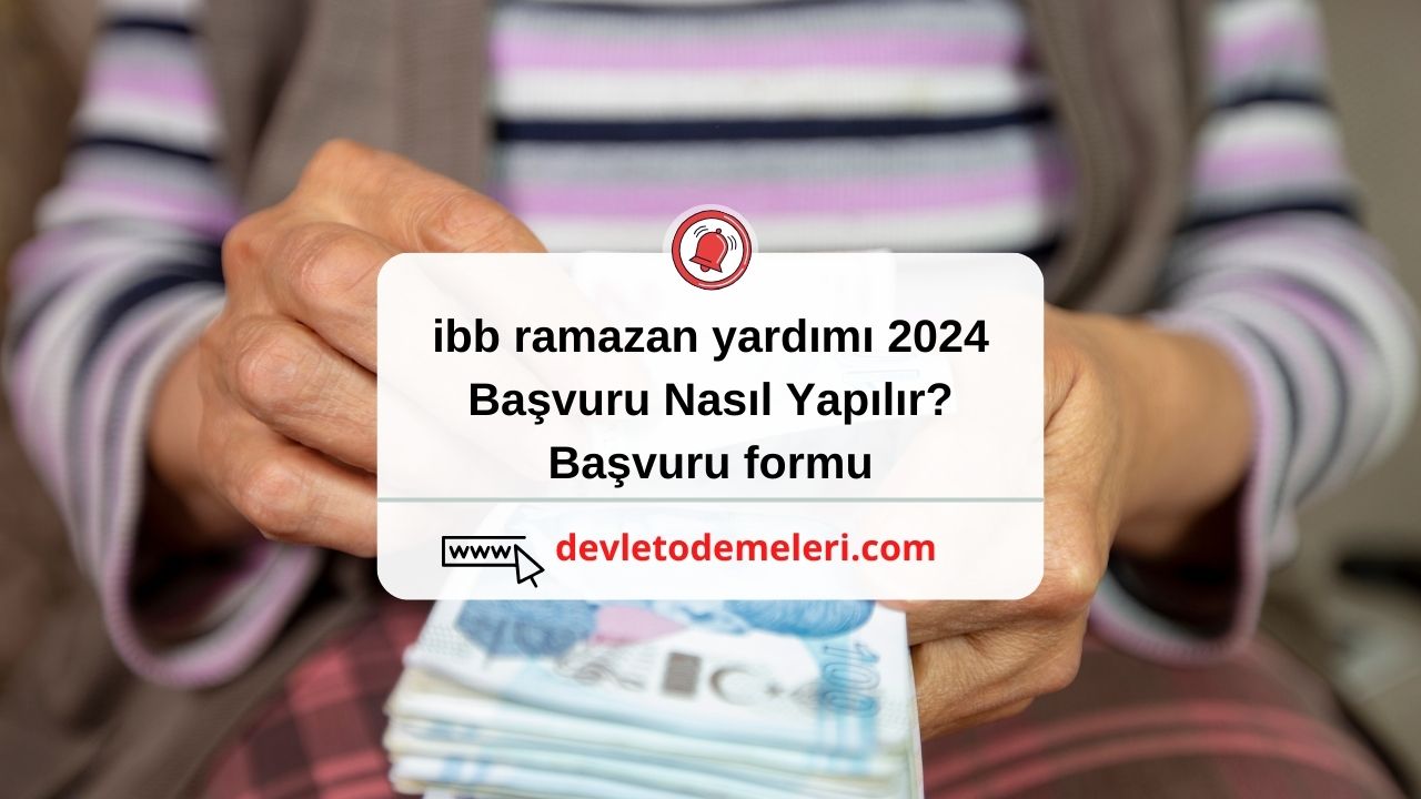 ibb ramazan yardımı 2024 Başvuru Nasıl Yapılır? Başvuru formu