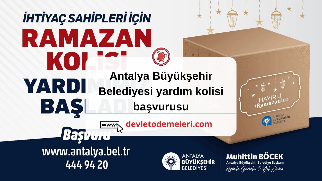 Antalya Büyükşehir Belediyesi yardım kolisi başvurusu