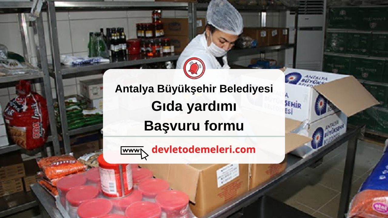 antalya büyükşehir belediyesi gıda yardımı başvuru formu