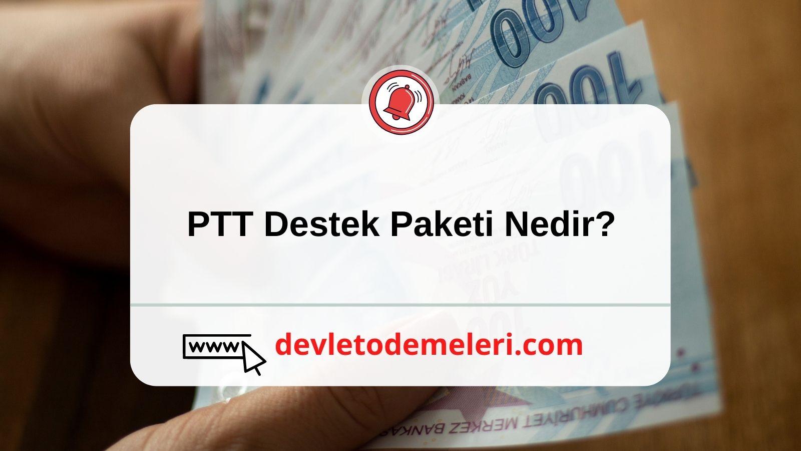 PTT Destek Paketi Başvurusu Nasıl Yapılır?