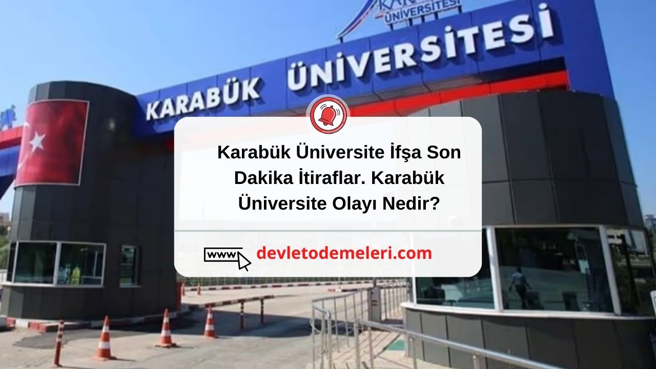 Karabük Üniversite İfşa Son Dakika İtiraflar. Karabük Üniversite Olayı Nedir?