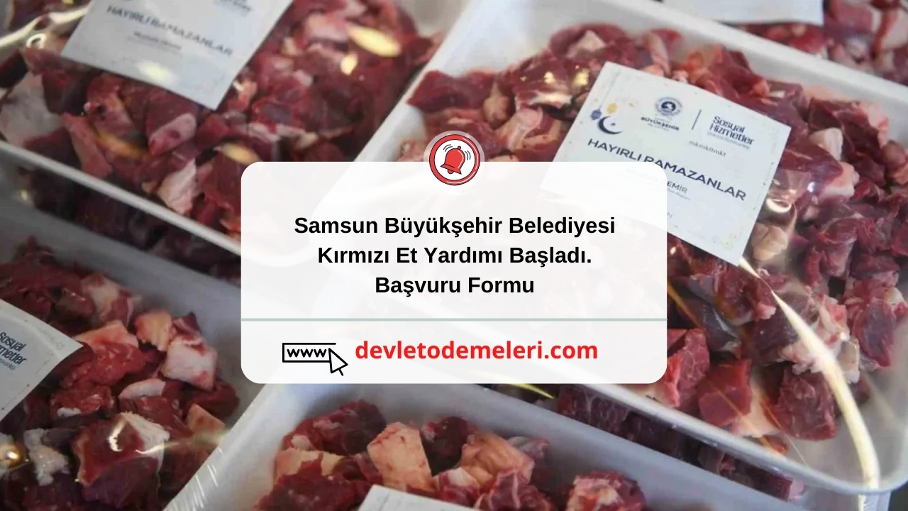 Samsun Büyükşehir Belediyesi Kırmızı Et Yardımı Başladı. Başvuru Formu