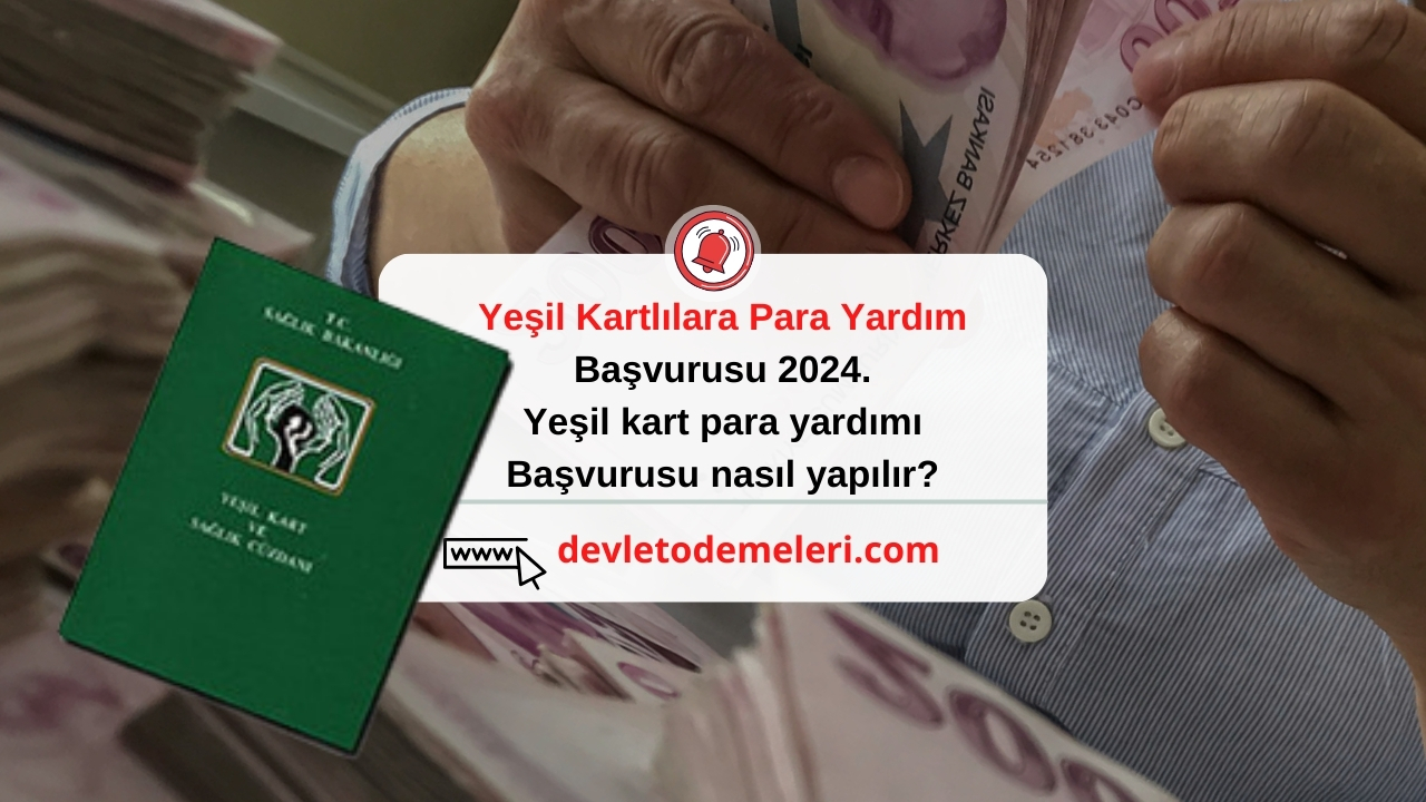 Yeşil Kartlılara Para Yardım Başvurusu 2024. Başvuru Formu