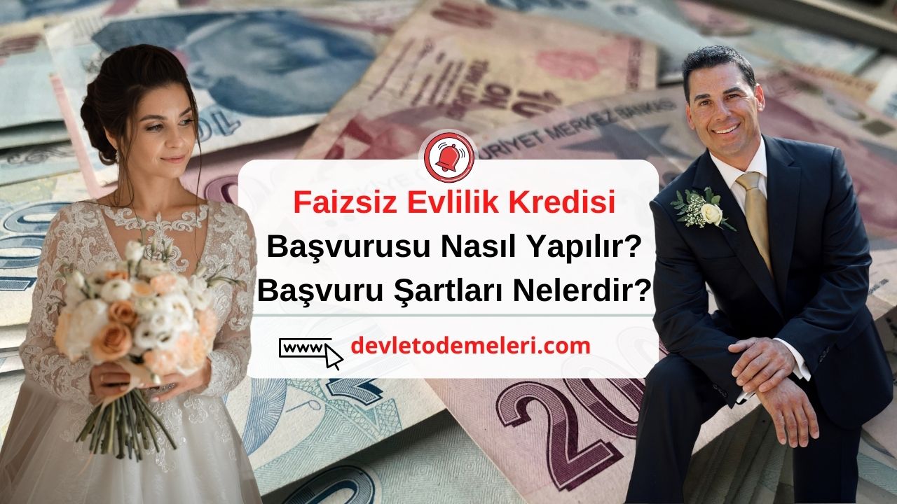 Faizsiz Evlilik Kredisi Başvurusu Nasıl Yapılır? Başvuru Şartları Nelerdir?