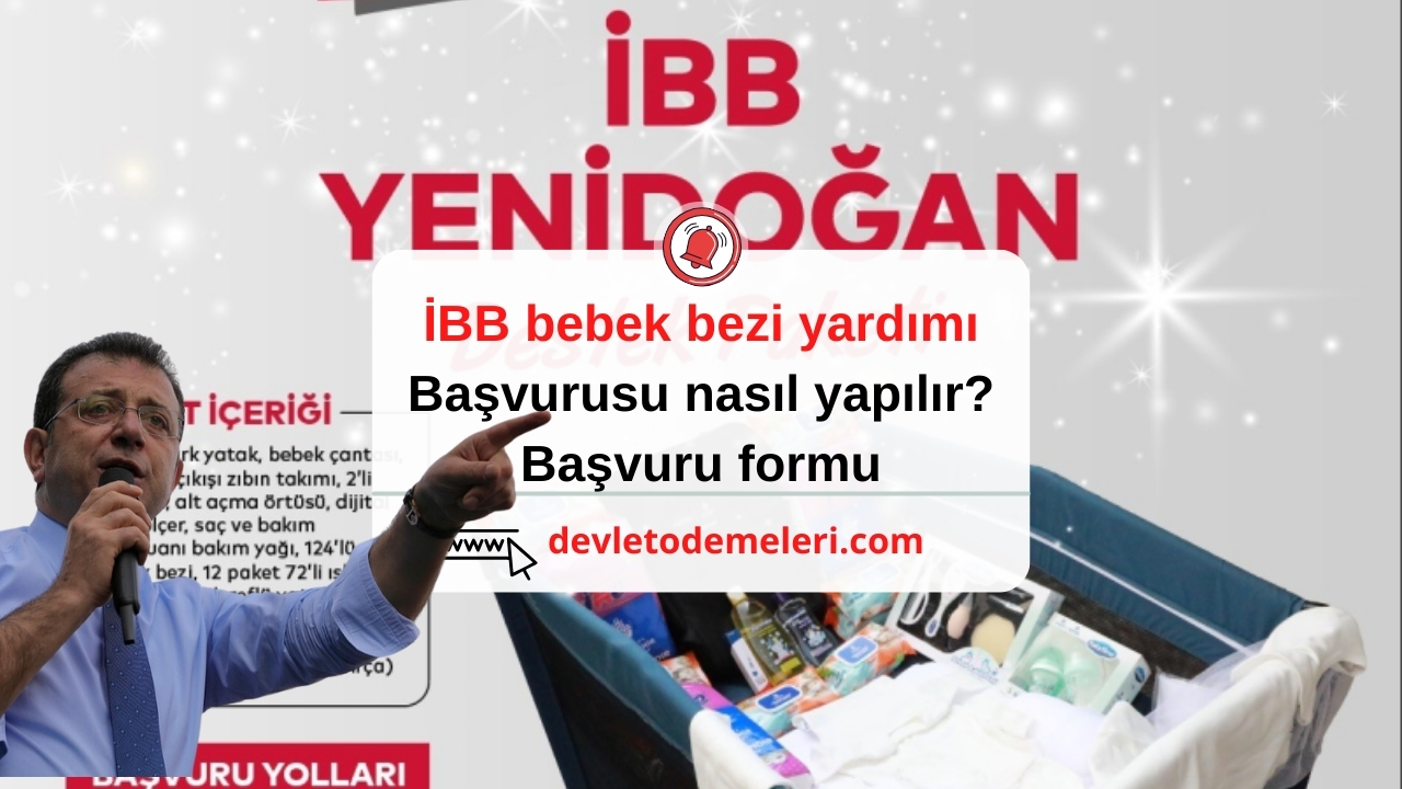 ibb bebek bezi yardımı başvurusu nasıl yapılır? Başvuru formu