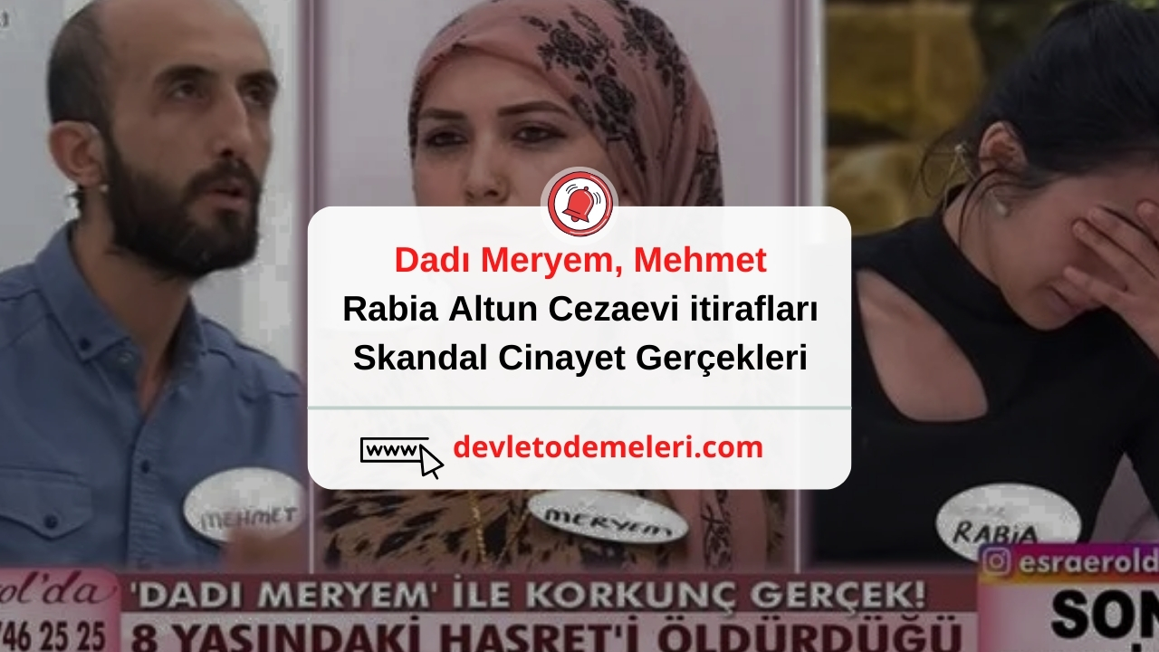 Dadı Meryem, Mehmet ve Rabia Altun Cezaevi itirafları ve Skandal Cinayet
