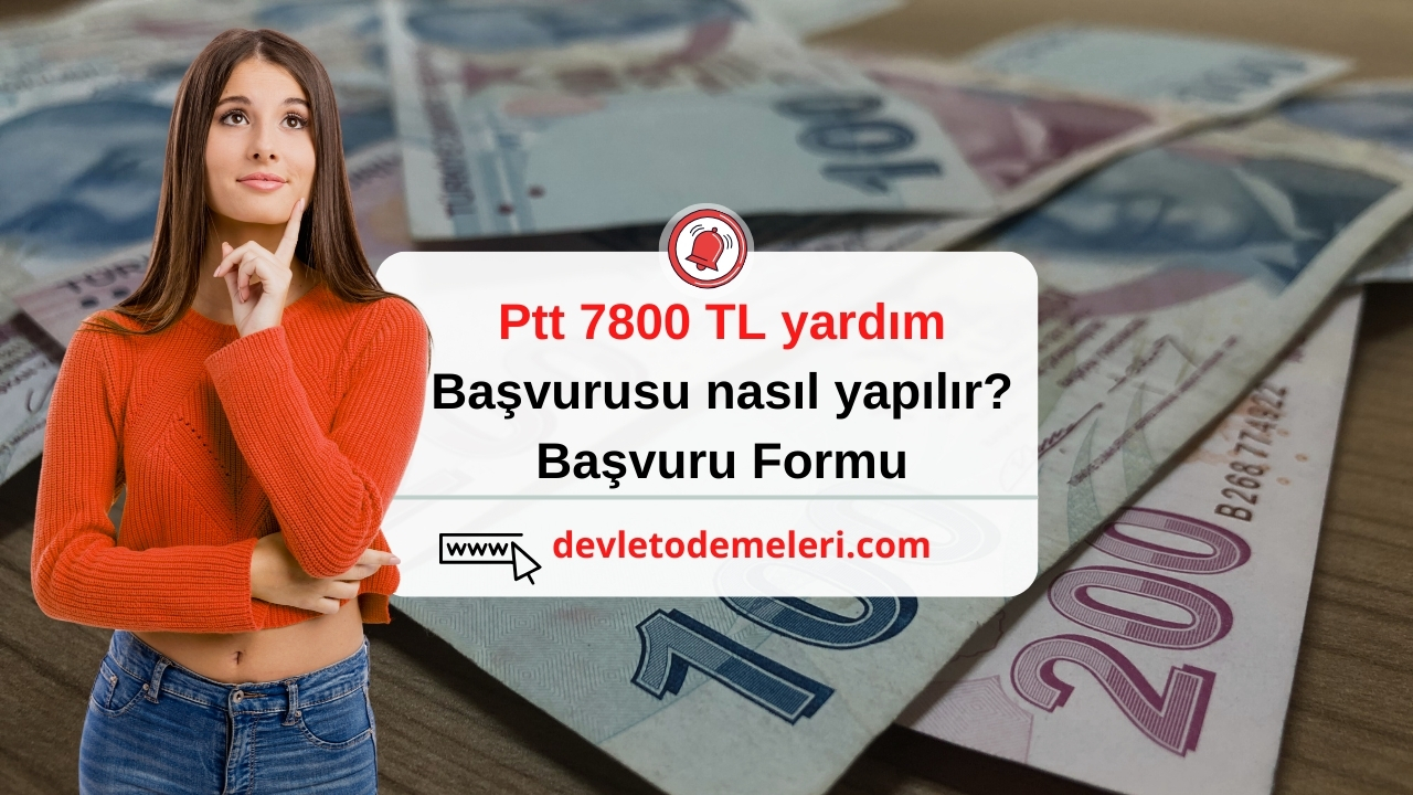 ptt 7800 tl yardım başvurusu nasıl yapılır?