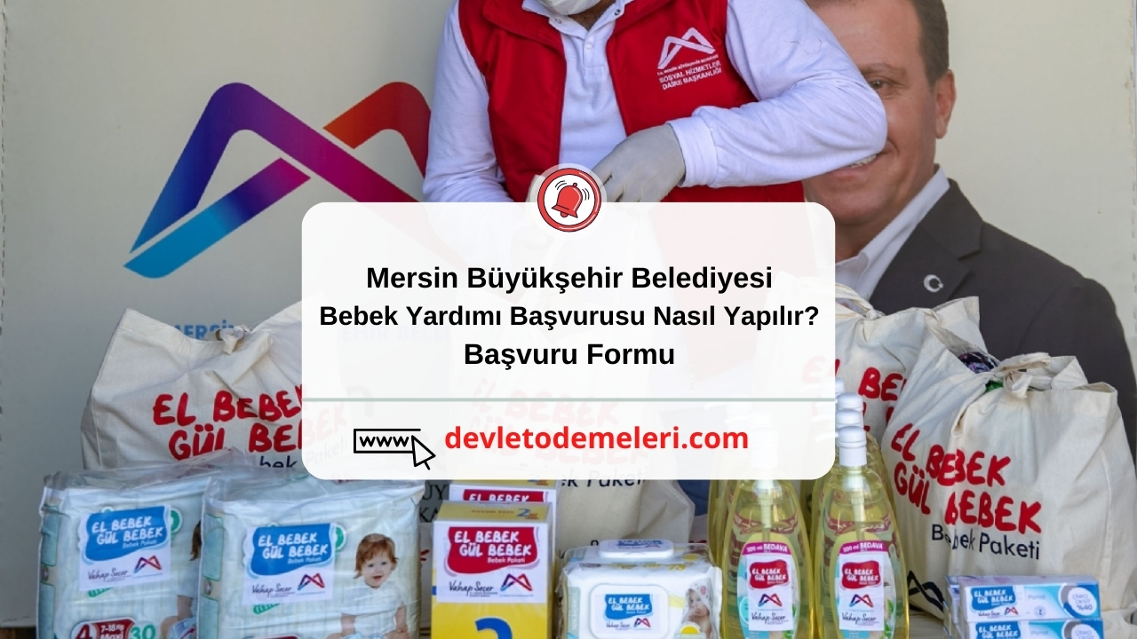 Mersin Büyükşehir Belediyesi Bebek Yardımı Başvurusu Nasıl Yapılır? Başvuru Formu