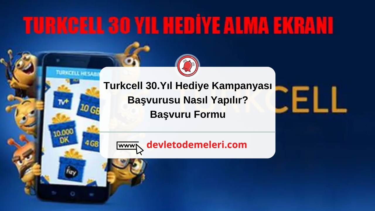 Turkcell 30.Yıl Hediye Kampanyası Başvurusu Nasıl Yapılır?