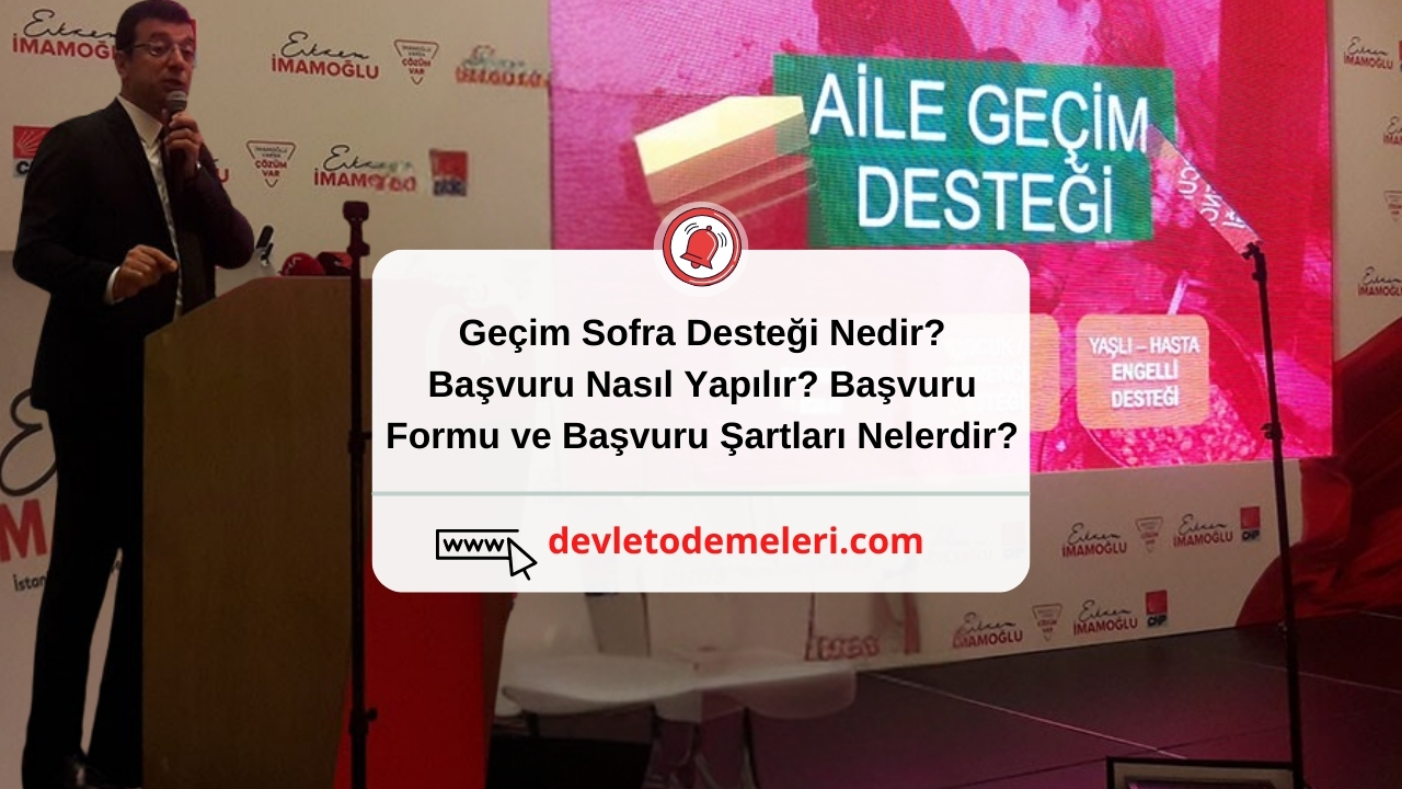 Geçim Sofra Desteği Nedir? Başvuru Nasıl Yapılır?